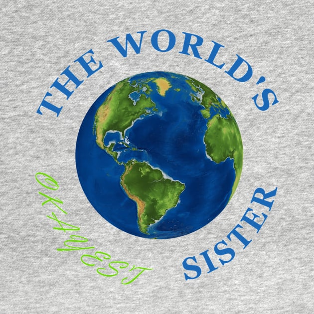 The World's Okayest Sister by Rossla Designs